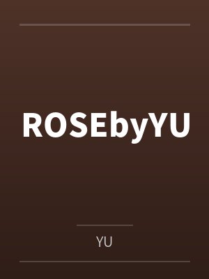 ROSEbyYU